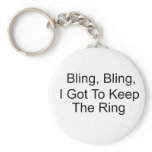 Bling, Bling, I Got To Keep The Ring Key Chains