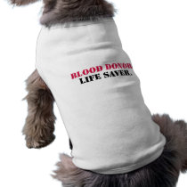 Blood Donor. Life Saver. Pet Clothing