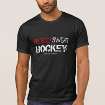 BLOOD SWEAT HOCKEY T SHIRTS
