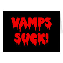 Bloody "Vamps Suck" Card