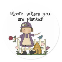 Bloom Where You Are Planted Tshirts and Gifts Sticker
