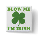 Blow Me Im Irish