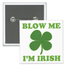 Blow Me Im Irish Button