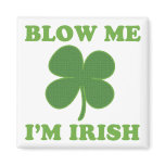 Blow Me Im Irish Refrigerator Magnet