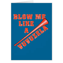 Blow Me Like a Vuvuzela Funny Tshirts Greeting Card