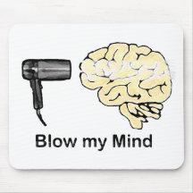 Blow my Mind Mouse Pads