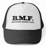 (BLOWING MONEY FAST) , B.M.F. HAT