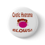 Blows Cystic Hygroma Button