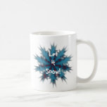 Blue and Red Snowflake Let it Snow Coffee Mug