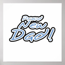 Blue/Black Text Proud New Dad Gifts Posters