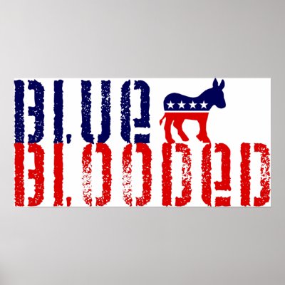 blue blooded democrat. poster by asyrum