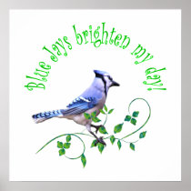 Blue Jays Brighten My Day Poster