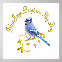 Blue Jays Brighten My Day Print