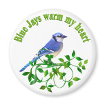 Blue Jays warm my Heart Magnets