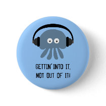 Blue jellyfish & headphones GETTIN' INTO IT badge