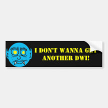 Blue Man (2), I DON'T WANNA GETANOTHER DWI! Bumper Sticker