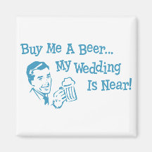 Blue Retro Buy Me A Beer My Wedding is Near Refrigerator Magnets