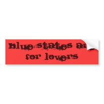 BLUE STATES ARE FOR LOVERS BUMPER STICKER