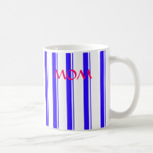 Blue Striped, "MOM"  11oz. Mug!