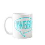 Blue Whatever Speech Bubble mugs