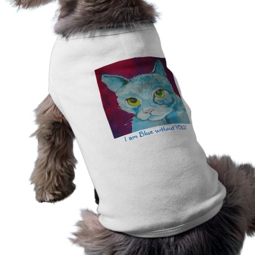 Blue without You Pet Wear Pet Tshirt