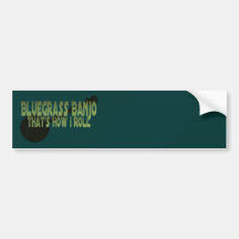 Bluegrass Banjo. That's How I Roll Bumper Stickers