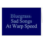 Bluegrass: Sad Songs At Warp Speed Card
