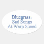 Bluegrass: Sad Songs At Warp Speed Oval Stickers