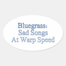 Bluegrass: Sad Songs At Warp Speed Oval Stickers