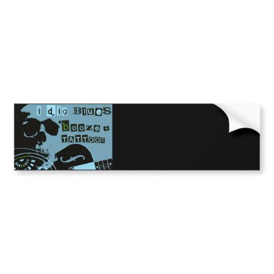 Blues Booze & Tattoos, kool Skull design, Bumper Sticker by JayneLogan