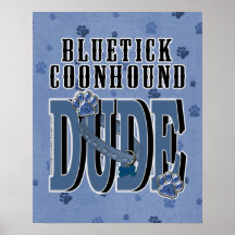 Bluetick Coonhound DUDE Poster