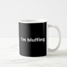 Bluffing Mug