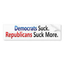 BMP Democrats Suck  Republicans Suck More Bumper Stickers