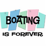 Boating Is Forever Cut Out