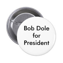 Bob Dole for President Pinback Buttons