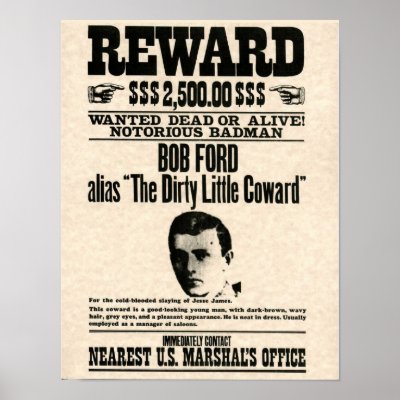Bob Ford REWARD Poster by posterbaby