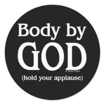 Body by God (hold your applause)