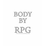 Body By RPG t-shirts
