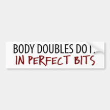 Body Double - Perfect Bits Bumper Sticker