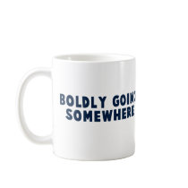 Boldly Going Somewhere Coffee Mug