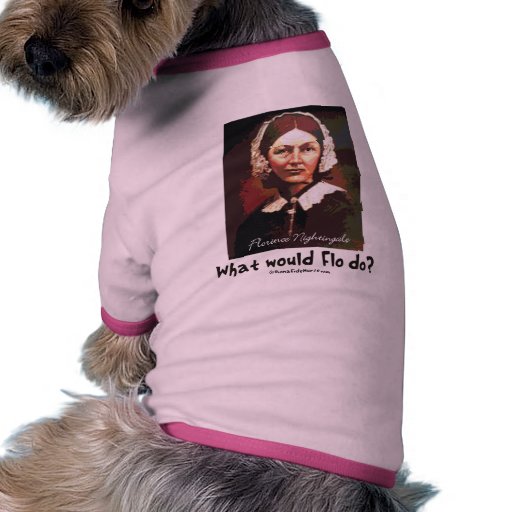 BonafideNurse_-_What_would_Flo_do Doggie Tee Shirt