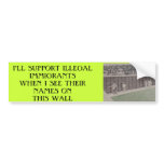bonanzle 1454, I'LL SUPPORT ILLEGAL IMMIGRANTSW... bumper stickers