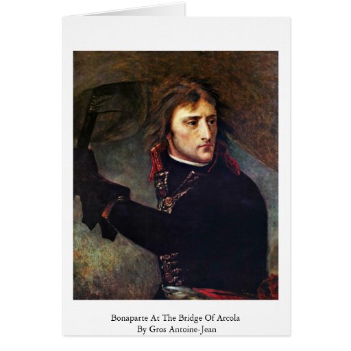 Bonaparte At The Bridge Of Arcola Cards