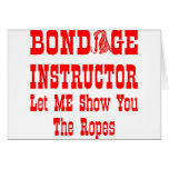 Bondage Instructor Let Me Show You The Ropes Greeting Cards