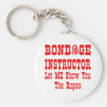 Bondage Instructor Let Me Show You The Ropes Keychain