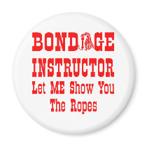 Bondage Instructor Let Me Show You The Ropes Fridge Magnets