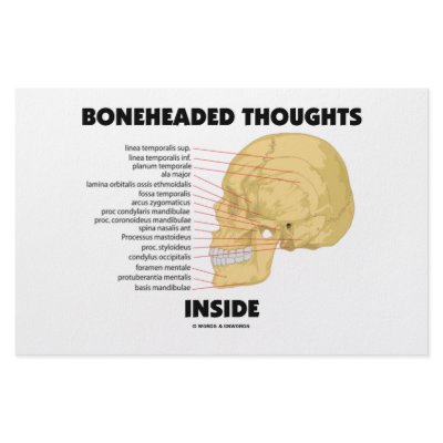 Boneheaded Thoughts Inside (Anatomy Humour) by wordsunwords