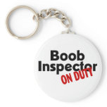 Boob Inspector On Duty Key Chain