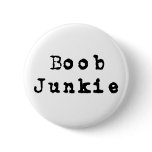 Boob Junkie Pin