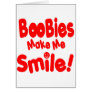 Boobies make Me Smile
